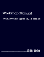 Volkswagen Workshop Manual: Types 11, 14, and 15, 1958-1960
