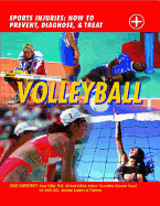 Volleyball: Sports Injuries: How to Prevent, Diagnose, and Treat