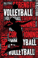 Volleyball Strength and Conditioning Log: Volleyball Workout Journal and Training Log and Diary for Player and Coach - Volleyball Notebook Tracker