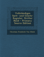 Vollstandiges Sach- Und Gesetz- Register. Dritter Band - Von Gl?ck, Christian Friedrich