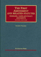 Volokh's First Amendment and Related Statutes: Problems, Cases, and Policy Arguments, 2D