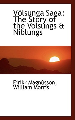 Volsunga Saga: The Story of the Volsungs & Niblungs - Magnusson, Eirikr