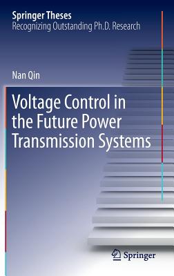 Voltage Control in the Future Power Transmission Systems - Qin, Nan