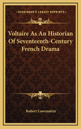 Voltaire as an Historian of Seventeenth-Century French Drama