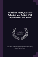 Voltaire's Prose, Extracts Selected and Edited with Introduction and Notes