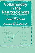 Voltammetry in the Neurosciences: Principles, Methods, and Applications