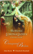 Volume 1 Conquest Brides: Gentle Conqueror / Madselin's Choice - Byrne, Julia, and Henshall, Elizabeth