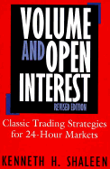Volume and Open Interest: Classic Trading Strategies for 24-Hour Markets, Revised Ed.