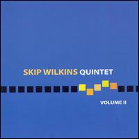 Volume II - Skip Wilkins Quintet