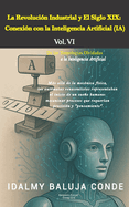 Volumen VI: La Revolucin Industrial y El Siglo XIX: Conexin con la Inteligencia Artificial (IA): Serie de Bolsillo De las Tecnologas Olvidadas a la Inteligencia Artificial