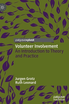 Volunteer Involvement: An Introduction to Theory and Practice - Grotz, Jurgen, and Leonard, Ruth