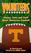 Volunteers Handbook: Stories, Stats and Stuff about Tennessee Football - Gossett, Ward