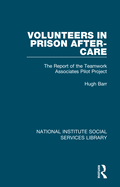 Volunteers in Prison After-Care: The Report of the Teamwork Associates Pilot Project