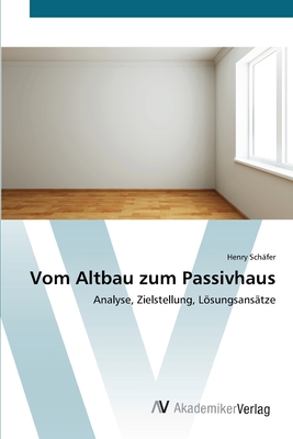 Vom Altbau zum Passivhaus - Sch?fer, Henry