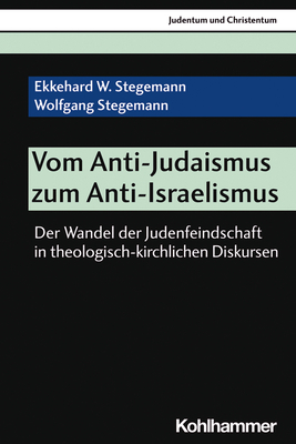 Vom Anti-Judaismus Zum Anti-Israelismus: Der Wandel Der Judenfeindschaft in Theologisch-Kirchlichen Diskursen - Al-Suadi, Soham (Editor)