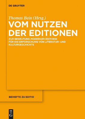 Vom Nutzen Der Editionen - Bein, Thomas (Editor)