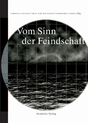 Vom Sinn Der Feindschaft - Geulen, Christian (Editor), and Heiden, Anne Von Der (Editor), and Liebsch, Burkhard (Editor)