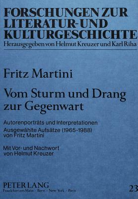 Vom Sturm Und Drang Zur Gegenwart: Autorenportraets Und Interpretationen. Ausgewaehlte Aufsaetze (1965-1988) Von Fritz Martini - Rosenstein, Doris