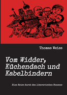 Vom Widder, K?chendach und Kabelbindern: Eine Reise durch den literarischen Nonsens