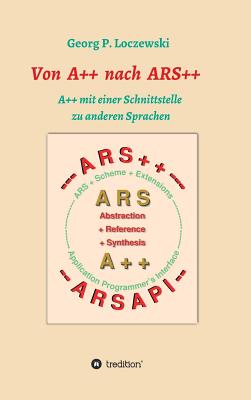 Von A++ nach ARS++: A++ mit einer Schnittstelle zu anderen Programmiersprachen - Loczewski, Georg P