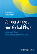 Von Der Analyse Zum Global Player: Aufbau Und Fhrung Von Vertriebssystemen Im Ausland