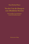 Von Der Cour Des Bourgeois Zum Offentlichen Notariat: Die Freiwillige Gerichtsbarkeit in Den Kreuzfahrerstaaten