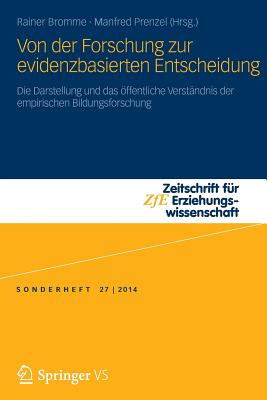 Von Der Forschung Zur Evidenzbasierten Entscheidung: Die Darstellung Und Das Offentliche Verstandnis Der Empirischen Bildungsforschung - Bromme, Rainer (Editor), and Prenzel, Manfred (Editor)