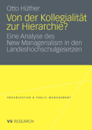 Von Der Kollegialitt Zur Hierarchie?: Eine Analyse Des New Managerialism in Den Landeshochschulgesetzen