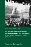 Von der Rstkammer des Reiches zum Maschinenwerk des Sozialismus: Wirtschaftslenkung in Bhmen und Mhren 1938 bis 1953