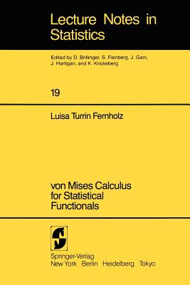 Von Mises Calculus for Statistical Functionals - Fernholz, L T