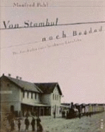Von Stambul Nach Bagdad: Die Geschichte Einer BerHmten Eisenbahn (Hardback)