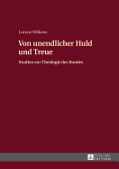 Von unendlicher Huld und Treue: Studien zur Theologie des Bundes