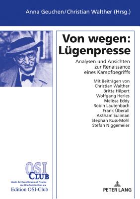 Von wegen: Luegenpresse: Analysen und Ansichten zur Renaissance eines Kampfbegriffs - Walther, Christian (Editor), and Geuchen, Anna (Editor)