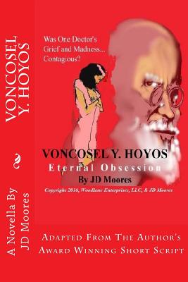 VonCosel Y. Hoyos: Eternal Obsession - Moores, J D