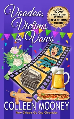 Voodoo, Victims & Vows: The New Orleans Go Cup Chronicles - Mooney, Colleen