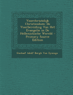 Voorchristelijk Christendom: de Voorbereiding Van Het Evangelie in de Hellenistische Wereld