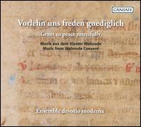 Vorlehn uns Freden gnediglich (Grant Us Peace Mercifully): Music from Walsrode Convent - Barbara Frhauf-Kamp (organ); Ensemble devotio moderna; Schola devotio moderna; Ulrike Volkhardt (conductor)