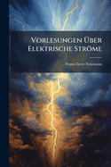 Vorlesungen ?ber Elektrische Strme
