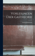 Vorlesungen ber Gastheorie