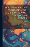 Vorlesungen ber Hydrodynamische Fernkrfte Nach C. A. Bjerknes' Theorie; Volume 1