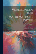 Vorlesungen ?ber Mathematische Physik; Volume 1