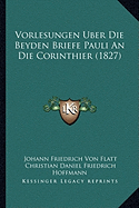 Vorlesungen Uber Die Beyden Briefe Pauli an Die Corinthier (1827)