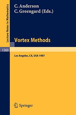 Vortex Methods: Proceedings of the U.C.L.A. Workshop, Held in Los Angeles, May 20-22, 1987 - Anderson, Christopher R (Editor), and Greengard, Claude (Editor)