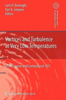 Vortices and Turbulence at Very Low Temperatures - Barenghi, Carlo (Editor), and Sergeev, Yuri (Editor)