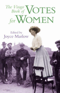 Votes for Women: The Virago Book of Suffragettes