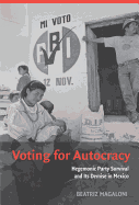 Voting for Autocracy: Hegemonic Party Survival and Its Demise in Mexico