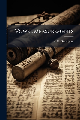 Vowel Measurements - Grandgent, C H 1862-1939