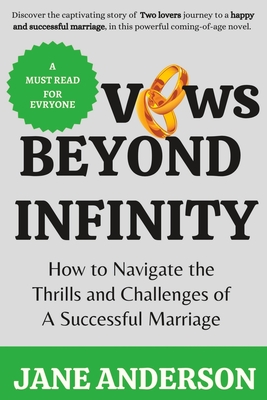 vows beyond infinity: How to Navigate the Thrills and Challenges of A Successful Marriage - Anderson, Jane