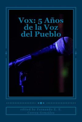 Vox: 5 Aos de la Voz del Pueblo - Correa Gonzalez, Fernando E E