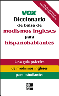 Vox Diccionario de Bolsa de Modismos Ingleses Para Hispanohablantes